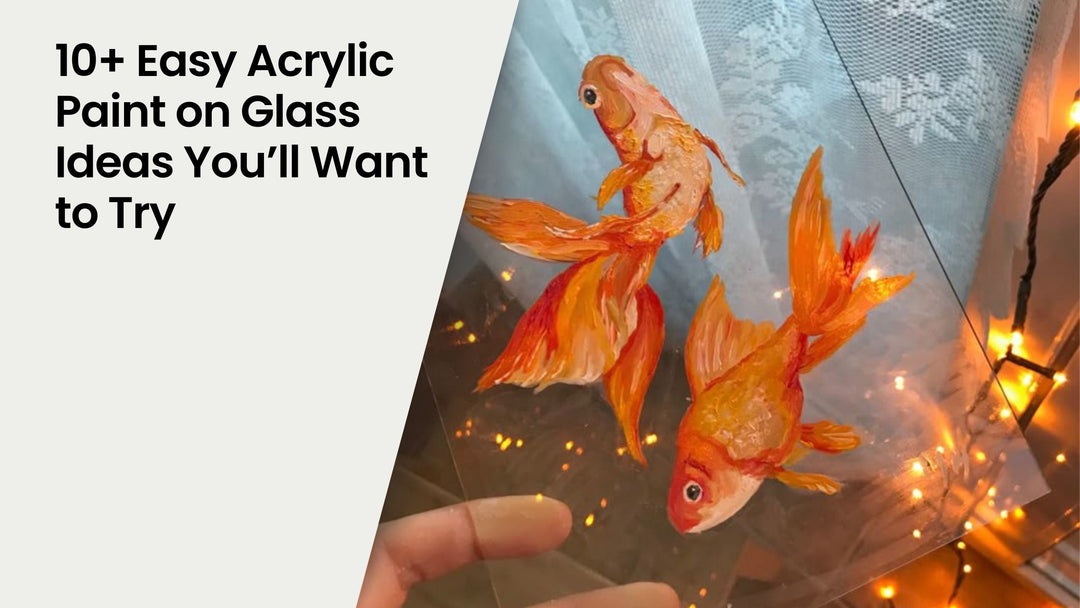 10+ Easy Acrylic Paint on Glass Ideas You’ll Want to Try