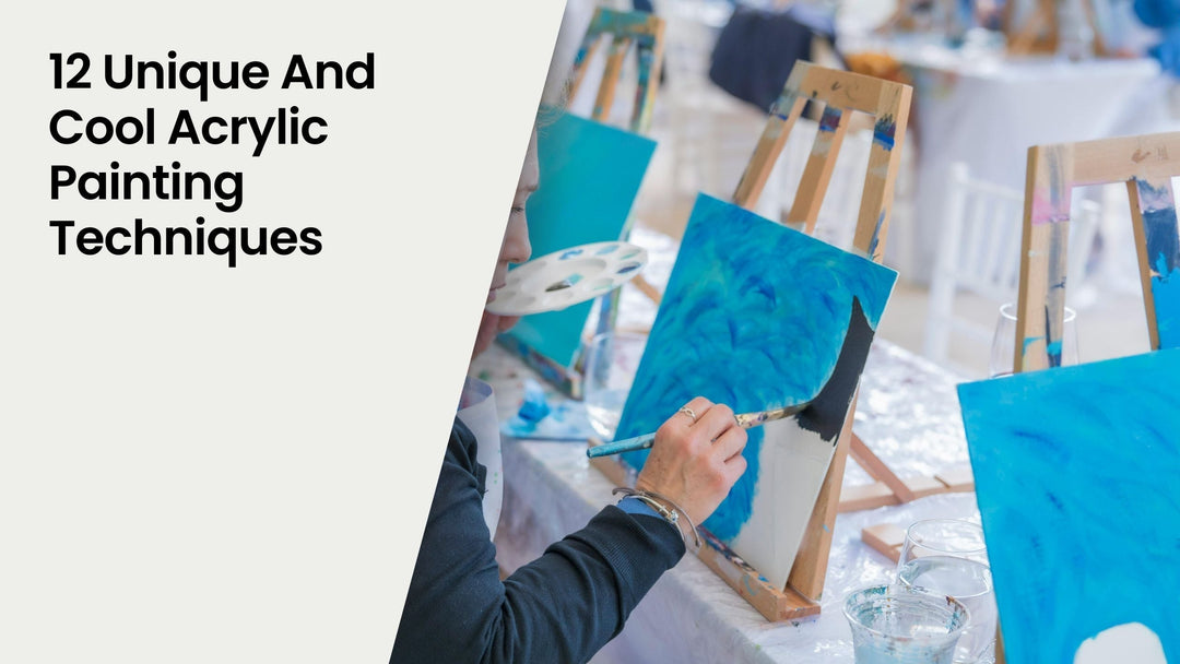 12 Unique And Cool Acrylic Painting Techniques