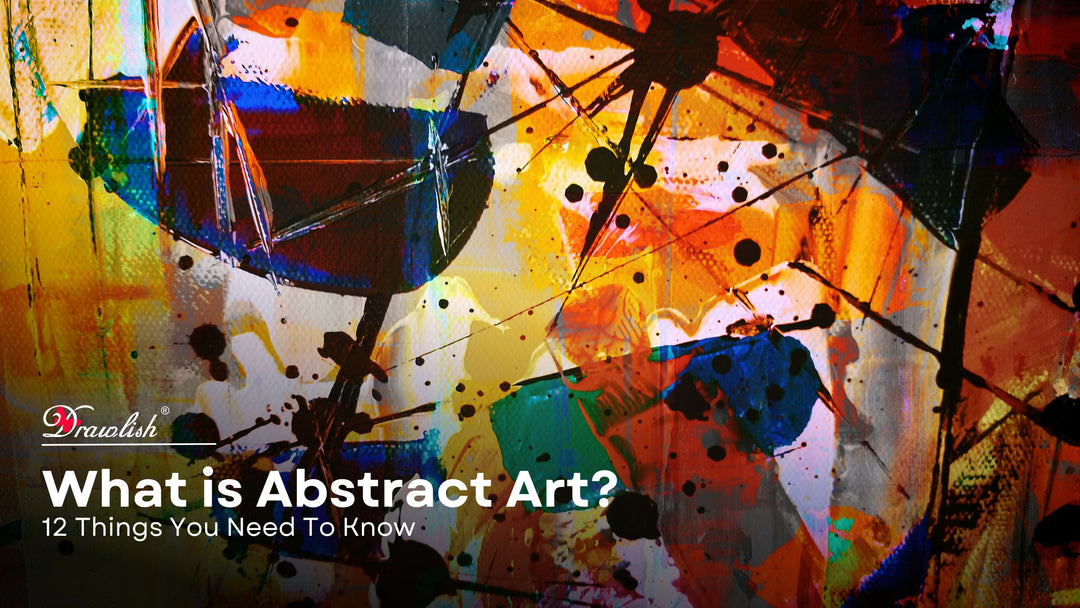 What is Abstract Art: 12 Things You Need To Know