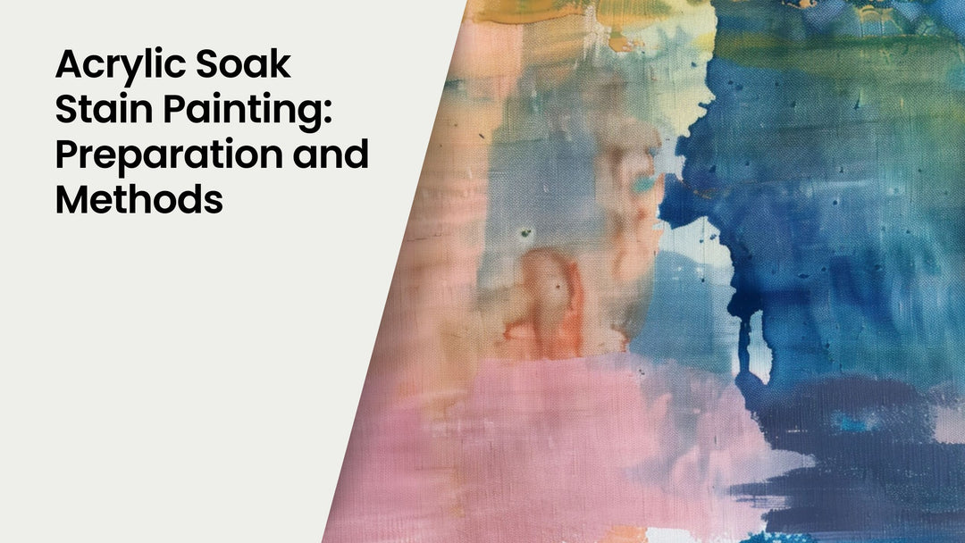 Acrylic Soak-Stain Painting: Preparation and Methods