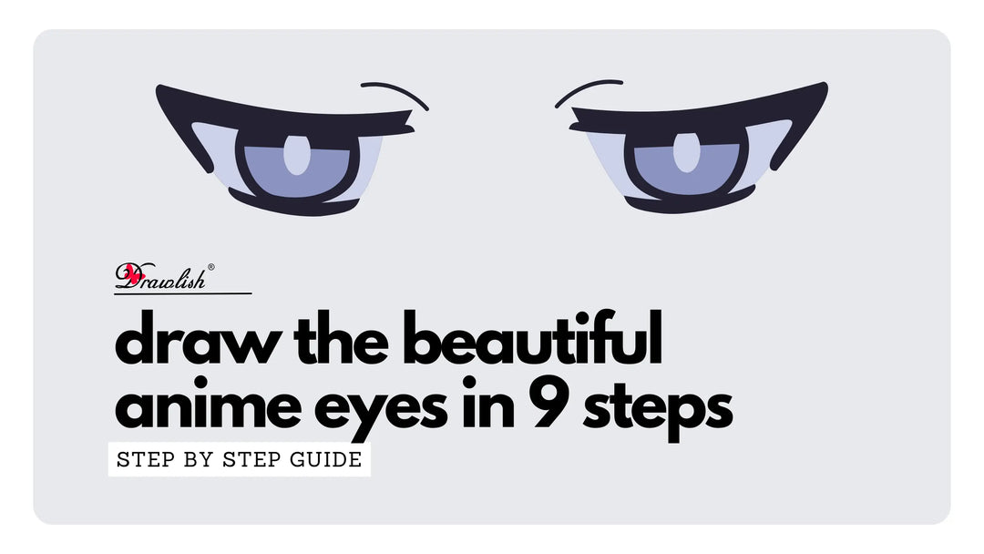 Draw The Beautiful Anime Eyes In 9 Steps