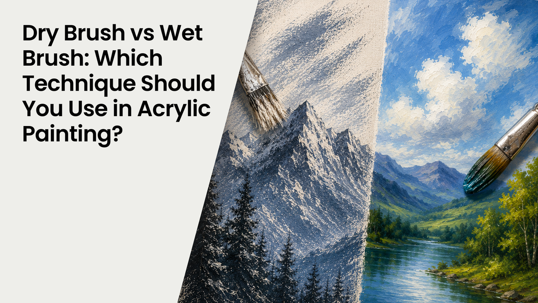 Dry Brush vs Wet Brush: Which Technique Should You Use in Acrylic Painting?