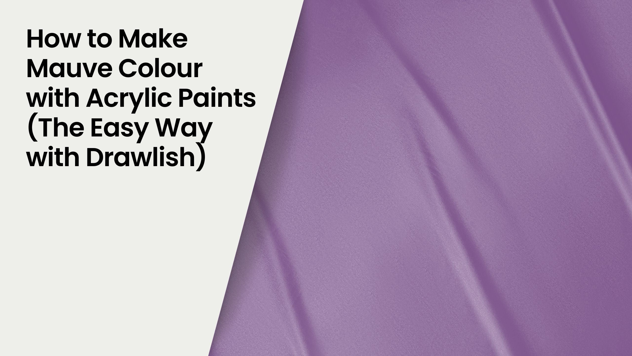 How to Make Mauve Colour with Acrylic Paints – Drawlish