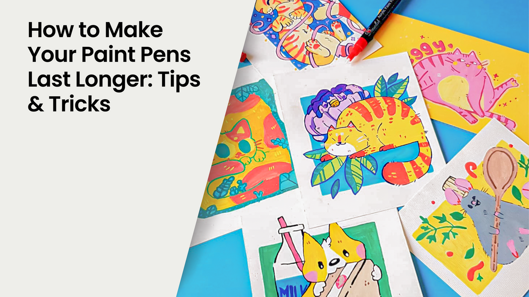 How to Make Your Paint Pens Last Longer: Tips & Tricks