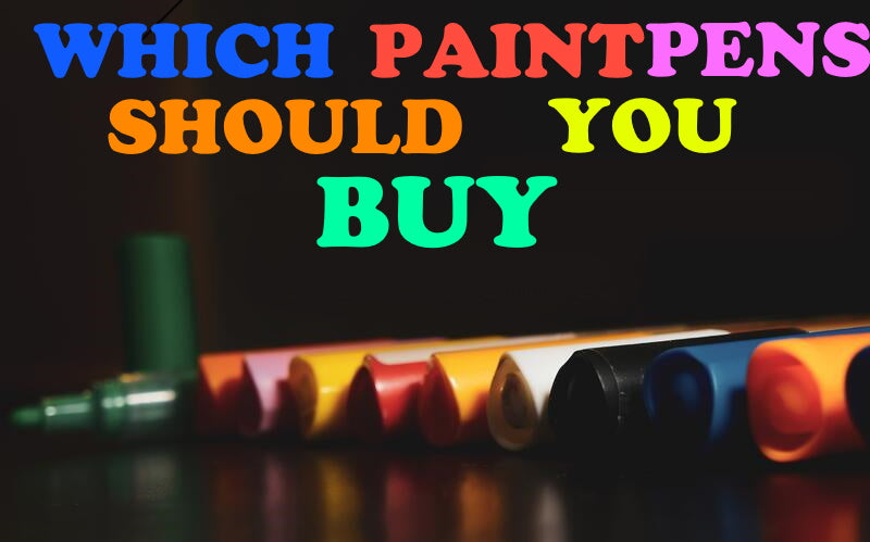 Top 4 Things That You Need To Know Before Buying Acrylic Paint Pens Set - HOW AND WHERE TO BUY PAINT MARKERS-drawlish.myshopify.com