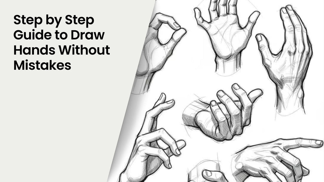 Step by Step Guide to Draw Hands Without Mistakes