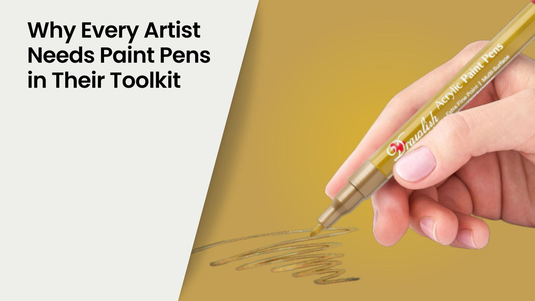 Why Every Artist Needs Paint Pens in Their Toolkit